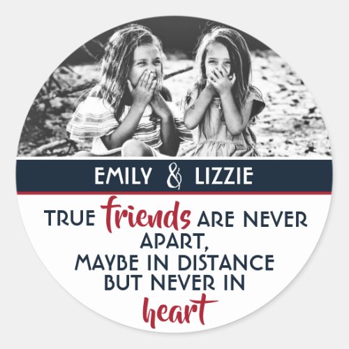 True friends are never apart with picture  names classic round sticker