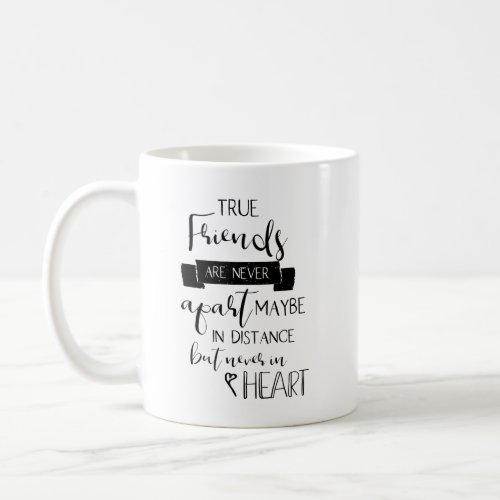 True friends friendship quote typography lettering coffee mug