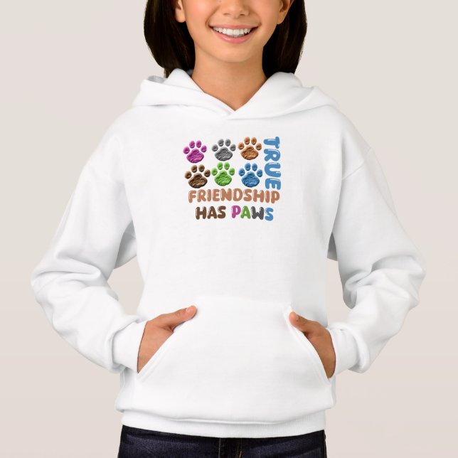 True Friendship Has Paws Hoodie (Front)