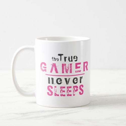 True Gamer Never Sleeps Pink Girl Gamer Coffee Mug