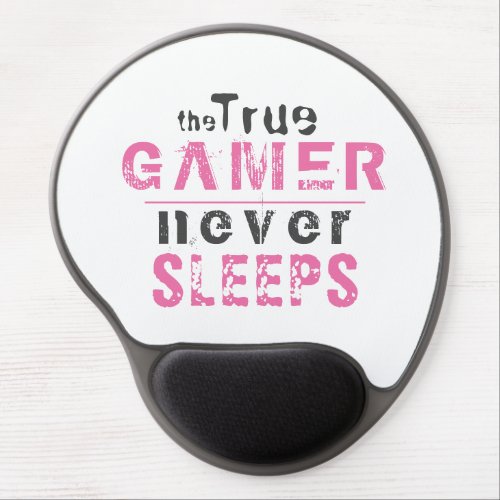 True Gamer Never Sleeps Pink Girl Gamer  Gel Mouse Pad