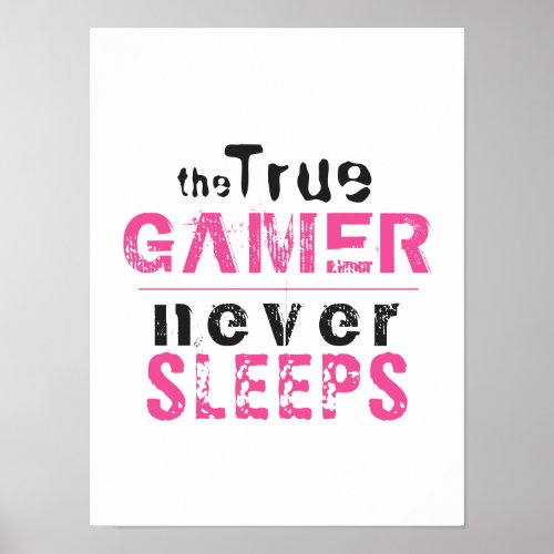 True Gamer Never Sleeps Pink Girl Gamer   Poster