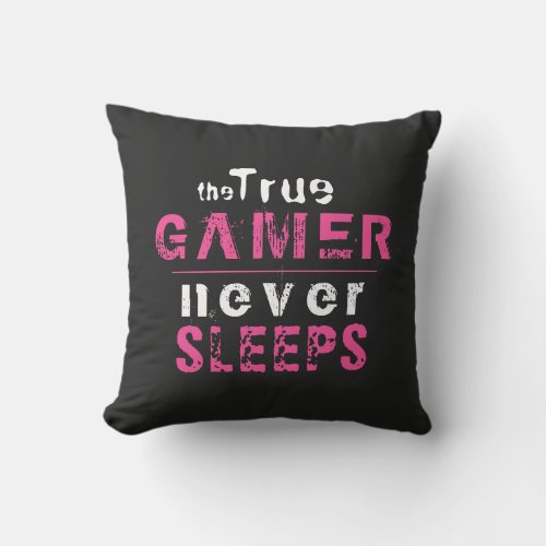 True Gamer Never Sleeps Pink Girl Gamer  Throw Pil Throw Pillow