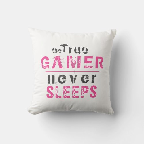 True Gamer Never Sleeps Pink Girl Gamer  Throw Pillow