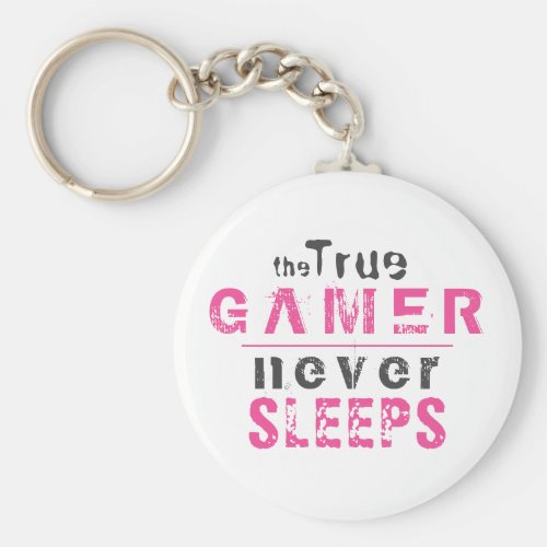 True Gamer Never Sleeps Pink Typography Gamer  Keychain - True Gamer Never Sleeps Pink Typography Girl Gamer Keychain. A perfect keychain for a true girl gamer. 