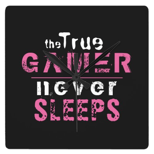 True Gamer Never Sleeps Pink Typography Gamer   Sq Square Wall Clock - True Gamer Never Sleeps Pink Typography Gamer Girl Wall Clock - perfect for a true gamer. The funny typography is pink and white on black chalk background. For a girl who loves playing video games and computer games. 