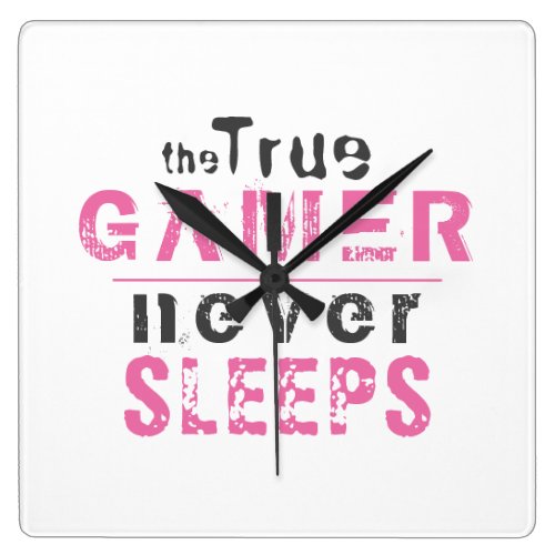 True Gamer Never Sleeps Pink Typography Gamer   Square Wall Clock - True Gamer Never Sleeps Pink Typography Gamer Girl Wall Clock - perfect for a true gamer. The funny typography is pink and gray. For a girl who loves playing video games and computer games. 
