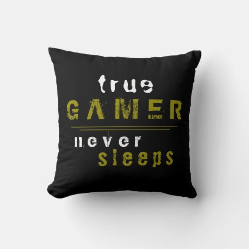 True Gamer never Sleeps Typography Black Gamer Throw Pillow - True Gamer never Sleeps Typography Black Gamer Throw Pillow. Funny and cool gamer design for real gamers with a modern typography True Gamer never sleeps. This pillow is a perfect gift idea for a real gamer.