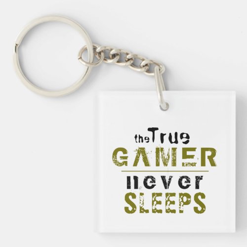 True Gamer Never Sleeps Typography Gamer   Keychain - True Gamer Never Sleeps Typography Gamer Keychain. A perfect keychain for a true gamer. The funny typography is green and black. For people who love playing video games and computer games. 