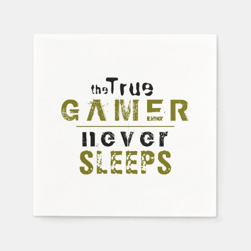 True Gamer Never Sleeps Typography Gamer  Napkins - True Gamer Never Sleeps Typography Gamer Napkins. Perfect party napkins for a true gamer. The funny typography is green and black. For people who love playing video games and computer games. 