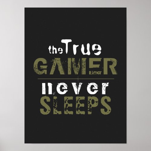 True Gamer Never Sleeps Typography Gamer   Poster