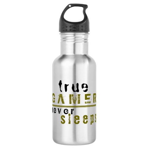 True Gamer never Sleeps Typography Gamer Stainless Steel Water Bottle
