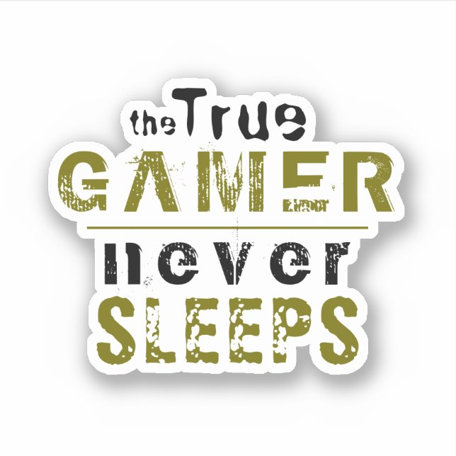 True Gamer Never Sleeps Typography Gamer  Sticker (Front)