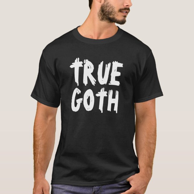 True Goth T-Shirt (Front)