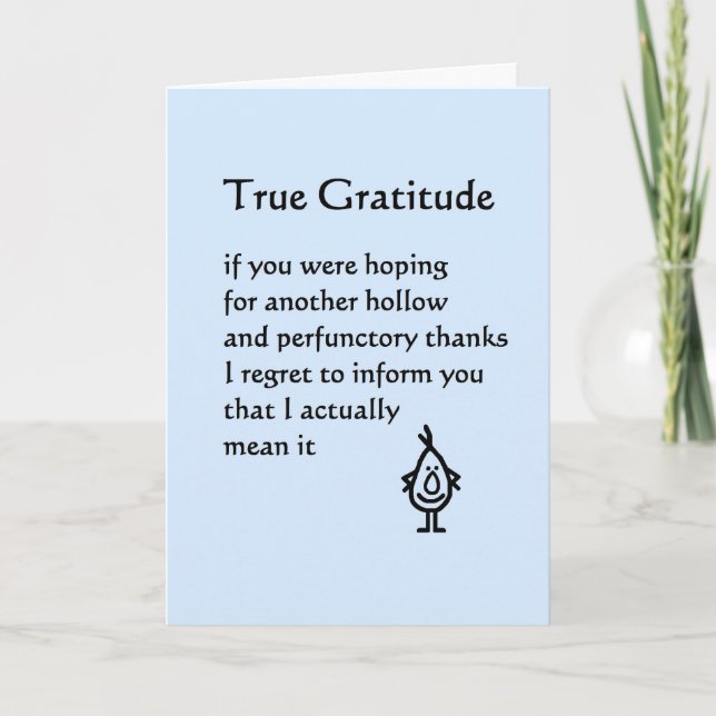 True Gratitude - a funny thank you poem Card (Front)