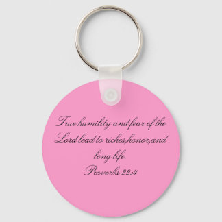 True humility and fear of the Lord lead to rich... Keychain