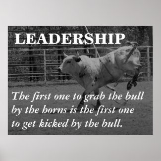 True leaders seize the bull by the horns (L) Print