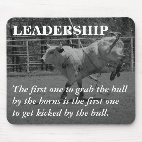 True leaders seize the bull by the horns mouse pad
