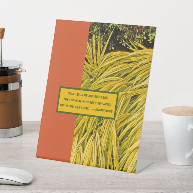 TRUE LEADERSHIP QUOTE/ ORNAMENTAL GRASS  PEDESTAL SIGN (In SItu)