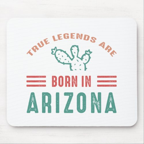 True Legends are born in Glendale Arizona Mouse Pad