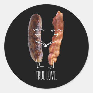 True Love. Bacon and Sausage Classic Round Sticker