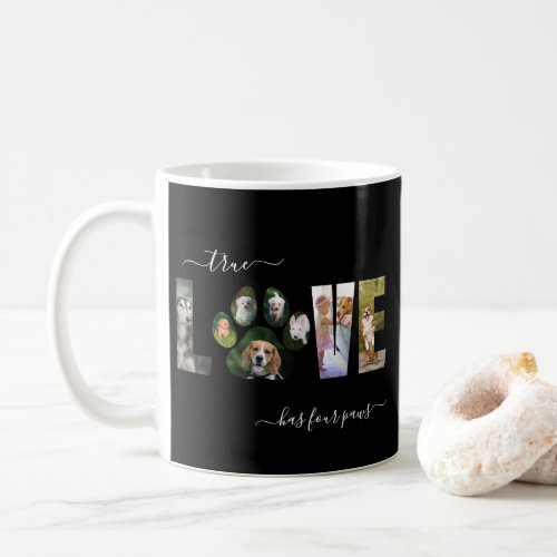 True Love Has Four Paws Photo Collage Coffee Mug