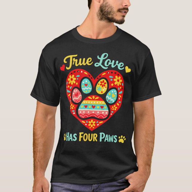 True Love Has Paws Cute Dog Cat Lover T-Shirt (Front)
