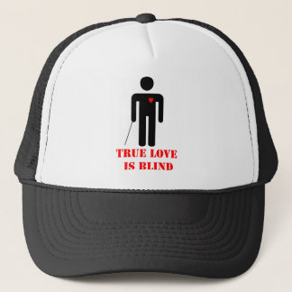 TRUE LOVE IS BLIND TRUCKER HAT