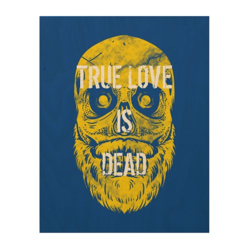 True Love Is Dead Big Yellow Bearded Skull Wood Wall Art