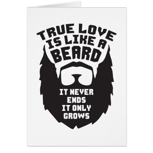 True Love Is Like A Beard _ Funny Novelty