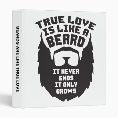 True Love Is Like A Beard _ Funny Novelty 3 Ring Binder