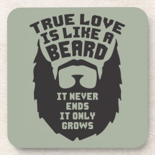 True Love Is Like A Beard - Funny Novelty Beverage Coaster