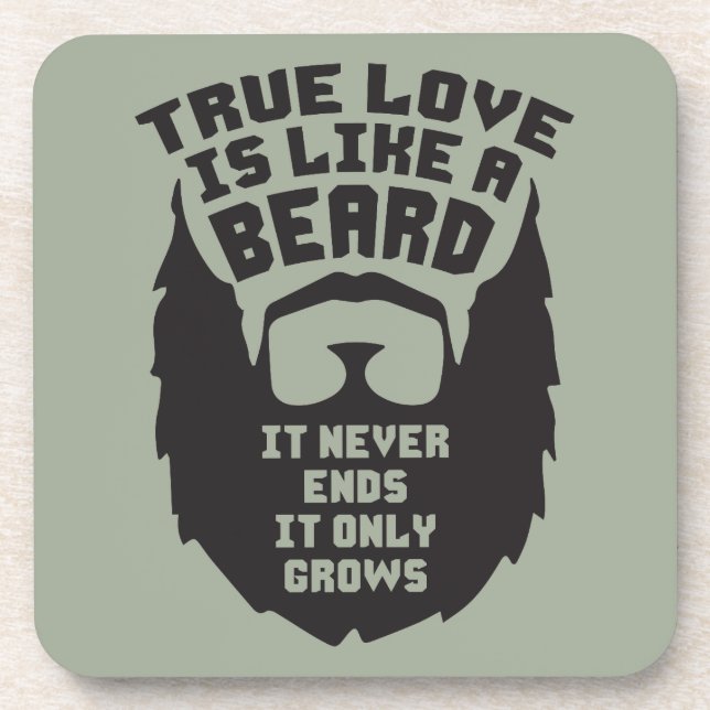 True Love Is Like A Beard - Funny Novelty Beverage Coaster (Front)