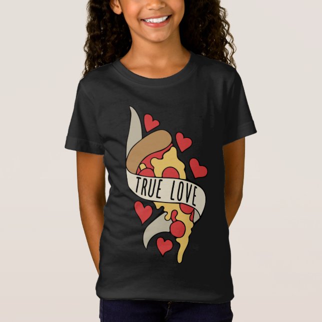 True Love is Pizza T-Shirt (Front)