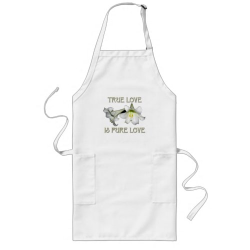 True Love is Pure Love White Easter Lilies Long Apron