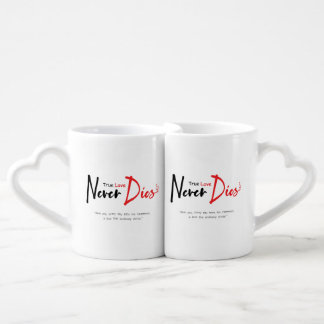 True love never dies coffee mug set