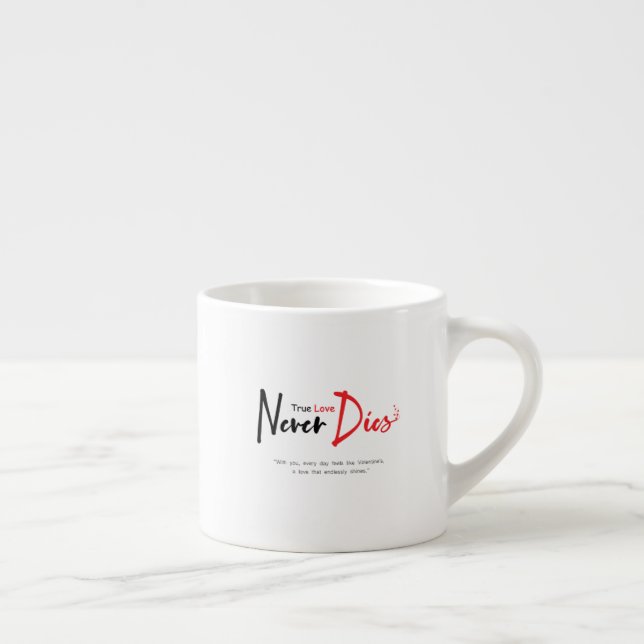 True love never dies  espresso cup (Right)