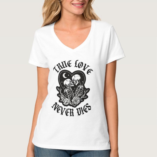True Love Never Dies Skeleton Couple T-Shirt (Front)