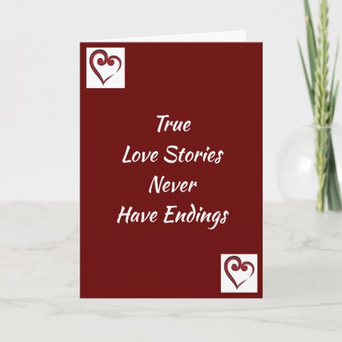 TRUE LOVE STORIES DONT HAVE ENDINGS CARD