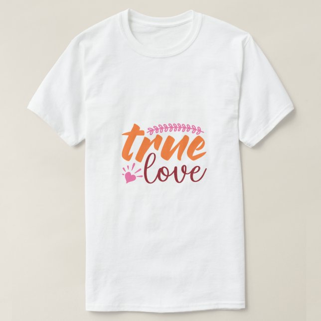 True Love Valentine's Day T-shirt (Design Front)