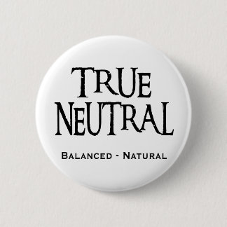 "True Neutral" Pinback Button
