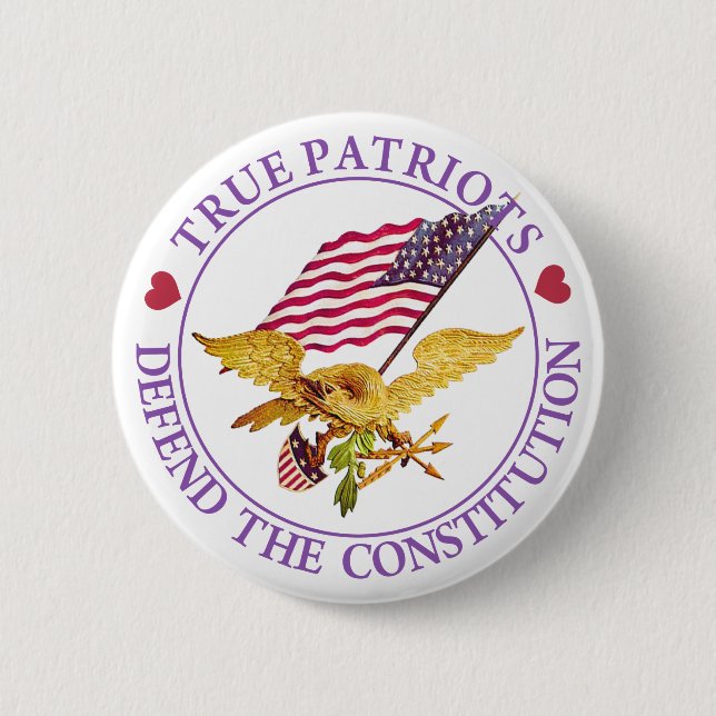 TRUE PATRIOTS DEFEND THE CONSTITUTION BUTTON (Front)