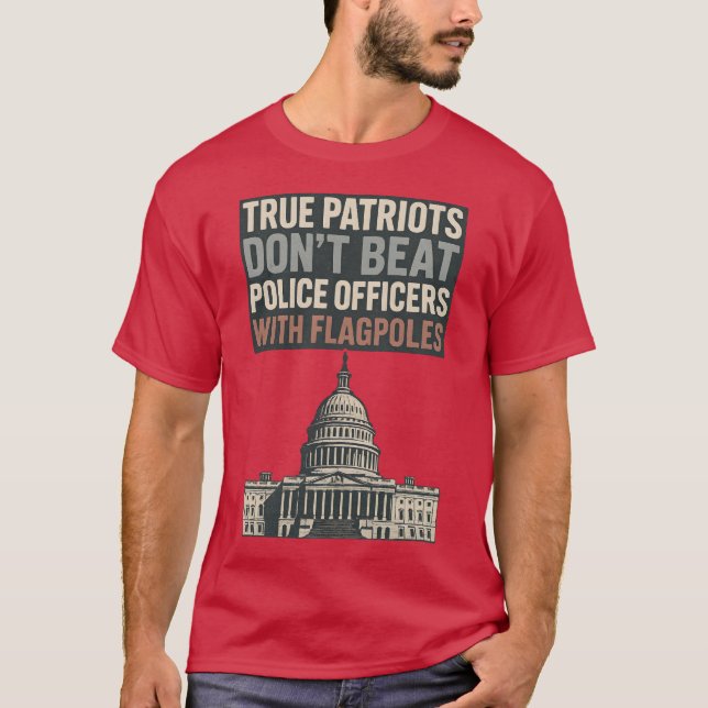 True Patriots Don’t Beat Police Officers T-Shirt (Front)
