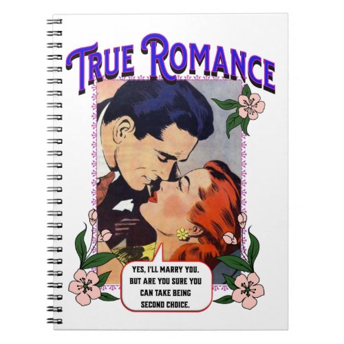 True Romance _ Spiral Notebook