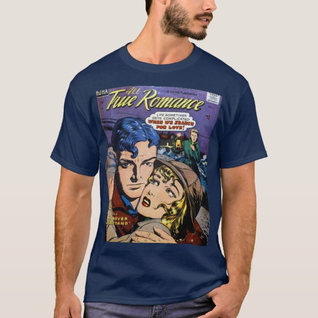 True romance T-Shirt (Front)