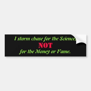 True Storm Chaser Bumper Sticker