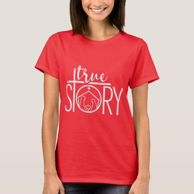 True Story Baby Jesus Manger Nativity Christmas T-Shirt (Front)