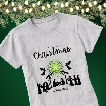 True Story Christian Christmas Nativity Jesus  T-shirt by Sozo4all at Zazzle