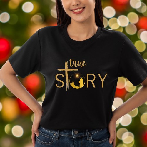 True Story Christian Christmas Nativity Jesus T_Shirt