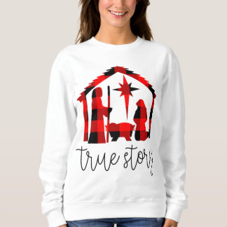 True Story Christmas Manger Nativity Scene Buffalo Sweatshirt